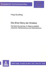 ISBN 9783820487626: Die Short Story der Nineties - Narrative Kurzprosa im Spannungsfeld zwischen Ästhetizismus und Naturalismus