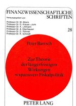 ISBN 9783820493009: Zur Theorie der längerfristigen Wirkungen «expansiver» Fiskalpolitik - Eine dynamische Analyse unter besonderer Berücksichtigung der staatlichen Budgetbeschränkung und ausgewählter Möglichkeiten der öffentlichen Defizitfinanzierung