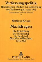 ISBN 9783820499896: Machtfragen – Die Entstehung der Verfassung für das Land Nordrhein-Westfalen 1946-1950