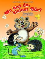 ISBN 9783821224282: Wo bist du, kleiner Bär? : Tiergeschichten zum Selberlesen