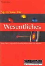 ISBN 9783821476025: Spielraum für Wesentliches