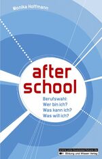 ISBN 9783821476582: after school - Berufswahl: Wer bin ich? Was kann ich? Was will ich?