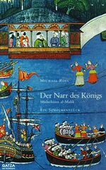 Der Narr des Königs – Madschnun al-Malik. Schelmenstück