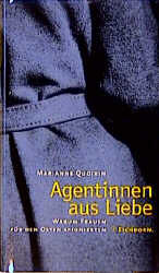 ISBN 9783821807805: Agentinnen aus Liebe : warum Frauen für den Osten spionierten. Marianne Quoirin