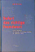 ISBN 9783821814797: Sofort das richtige Fremdwort. 20 000 Stichwörter mit originellen Anwendungsbeispielen und hilfreichen Zitaten.