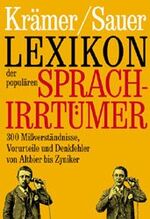 ISBN 9783821816401: LEXIKON DER POPULÄREN SPRACHIRRTÜMER - Mißverständnisse, Denkfehler und Vorurteile von Altbier bis Zyniker