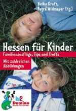 ISBN 9783821817569: Hessen für Kinder : Familienausflüge, Tips und Treffs     mit Adressen, Telefonnummern und Preisen HR 2 Domino, Radio für Kinder