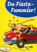 ISBN 9783821822334: Du Fiesta-Fummler! Du Fiesta-Fummler!