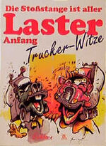 ISBN 9783821824055: Die Stossstange ist aller Laster Anfang : Trucker-Witze