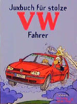 ISBN 9783821826592: Juxbuch für stolze VW-Fahrer