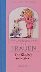 ISBN 9783821834597: Zitatenschatz für Frauen - Die Klugheit ist weiblich