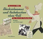 ISBN 9783821837185: Steckrübenmus und Reibekuchen ohne Fett Das Rheinische Notkochbuch Rezepte und Erfahrungen