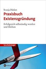 Praxisbuch Existenzgründung