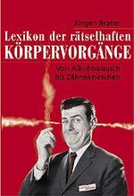 ISBN 9783821839165: Lexikon der rätselhaften Körpervorgänge: Von Alkoholrausch bis Zähneknirschen