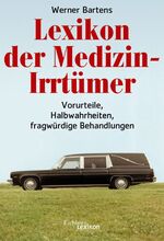 ISBN 9783821839226: Lexikon der Medizin-Irrtümer - Vorurteile, Halbwahrheiten, fragwürdige Behandlungen