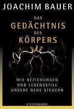 Das Gedächtnis des Körpers – Wie Beziehungen und Lebensstile unsere Gene steuern