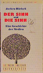 ISBN 9783821841953: Der Sinn und die Sinne. Eine Geschichte der Medien.