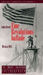 ISBN 9783821845609: Eine Revolutionsballade : Mexico 1914. Mit Ill. von José Guadalupe Posada. Aus dem amerikan. Engl. von Ernst Adler und Matthias Fienbork. Mit einer biograph. Notiz und einem Nachw. von Hans Christoph Buch / Die Andere Bibliothek ; Bd. 247