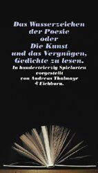 ISBN 9783821847214: Das Wasserzeichen der Poesie oder die Kunst und das Vergnügen Gedichte zu lesen