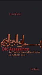 ISBN 9783821847276: Die Assassinen: Zur Tradition des religiösen Mordes im radikalen Islam. Die andere Bibliothek.