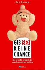 ISBN 9783821849287: Gib Sex keine Chance