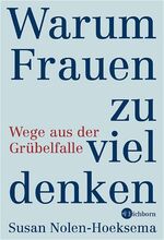 ISBN 9783821855943: Warum Frauen zu viel denken - Wege aus der Grübelfalle