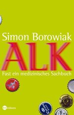 ISBN 9783821856445: Alk – Fast ein medizinisches Sachbuch