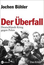 ISBN 9783821857060: Der Überfall - Deutschlands Krieg gegen Polen