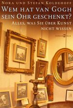 ISBN 9783821858043: Wem hat van Gogh sein Ohr geschenkt? - Alles, was Sie über Kunst nicht wissen