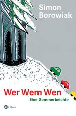 ISBN 9783821858098: Wer Wem Wen - Eine Sommerbeichte