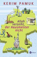 ISBN 9783821858456: Allah verzeiht, der Hausmeister nicht