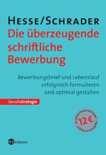 ISBN 9783821858753: Die überzeugende schriftliche Bewerbung – Bewerbungsanschreiben und Lebenslauf erfolgreich formulieren und optimal gestalten