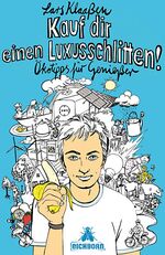 ISBN 9783821860978: Kauf dir einen Luxusschlitten! - Ökotipps für Genießer