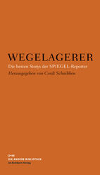 ISBN 9783821862279: Wegelagerer – Die besten Storys der SPIEGEL-Reporter