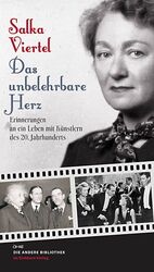 ISBN 9783821862354: Das unbelehrbare Herz : Erinnerungen an ein Leben mit Künstlern des 20. Jahrhunderts. Von der Autorin überarb. Übers. aus dem Amerikan. von Helmut Degner. Mit einem Nachw. von Michael Lentz / Die Andere Bibliothek ; Bd. 313