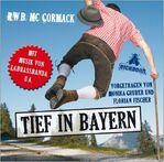 ISBN 9783821863108: Tief in Bayern: Szenische Lesung mit Musik (Doppel-CD)