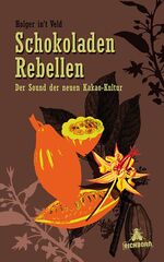 ISBN 9783821865065: Schokoladenrebellen - Der Sound der neuen Kakao-Kultur