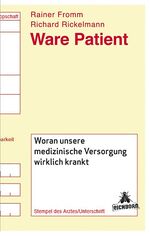 ISBN 9783821865225: Ware Patient - Woran unsere medizinische Versorgung wirklich krankt