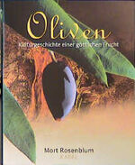 ISBN 9783822504628: Oliven – Kulturgeschichte einer göttlichen Frucht