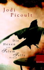 Jodi Picoult: Die Hexen von Salem Falls Jodi Picoult: Die Hexen von Salem Falls