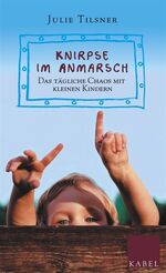 ISBN 9783822506158: Knirpse im Anmarsch – Das tägliche Chaos mit kleinen Kindern