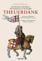 ISBN 9783822821893: Kaiser Maximilian der I. - Die Abenteuer des Ritters Theuerdank – Der letzte Ritter