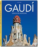 ISBN 9783822840719: Gaudí. Sämtliche Bauwerke – 25 Jahre TASCHEN