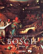 ISBN 9783822865880: Hieronymus Bosch (um 1450-1516) : Zwischen Himmel und Hölle: Sämtliche Gemälde.