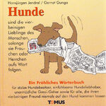 ISBN 9783823110002: Hunde. Ein fröhliches Wörterbuch. Für stolze Hundebesitzer, einfühlsame Hundeliebhaber, unermüdliche Gassi- Geher sowie für alle, die ihren vierbeinigen Freund niemals auf den Hund kommen lassen.