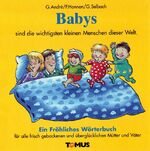 ISBN 9783823110286: Babys: Ein Fröhliches Wörterbuch für alle frisch gebackenen Mütter und Väter, die übernächtigt, überarbeitet, überbeansprucht und überglücklich sind André, Günther; Selbach, G und Honnen, F