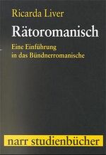 ISBN 9783823349730: Rätoromanisch - Eine Einführung in das Bündnerromanische