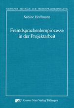 ISBN 9783823364122: Fremdsprachenlernprozesse in der Projektarbeit - Giessener Beiträge zur Fremdsprachendidaktik