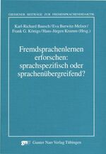 Fremdsprachenlernen erforschen: sprachspezifisch oder sprachenübergreifend? – Arbeitspapiere der 28. Frühjahrskonferenz zur Erforschung des Fremdsprachenunterrichts