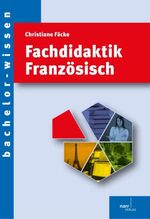 Fachdidaktik Französisch – Eine Einführung